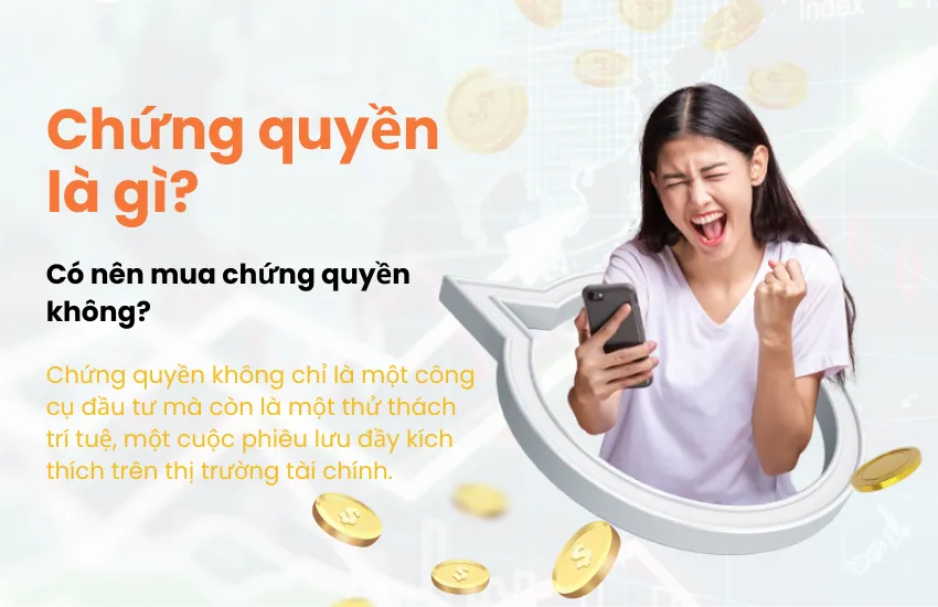 Chứng quyền là gì? Có nên mua chứng quyền không?