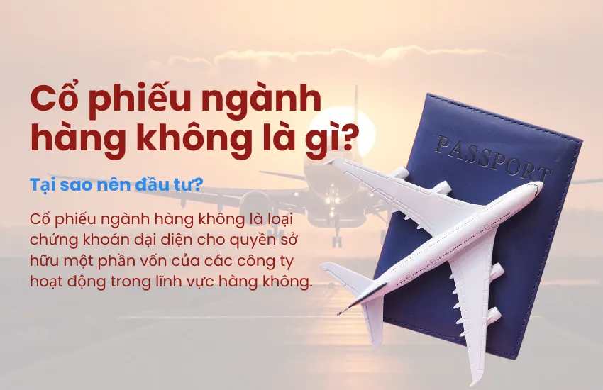 Cổ phiếu ngành hàng không là gì? Tại sao nên đầu tư?