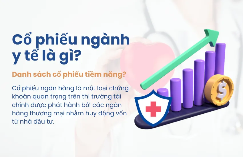 Cổ phiếu ngành y tế là gì? Danh sách cổ phiếu tiềm năng?