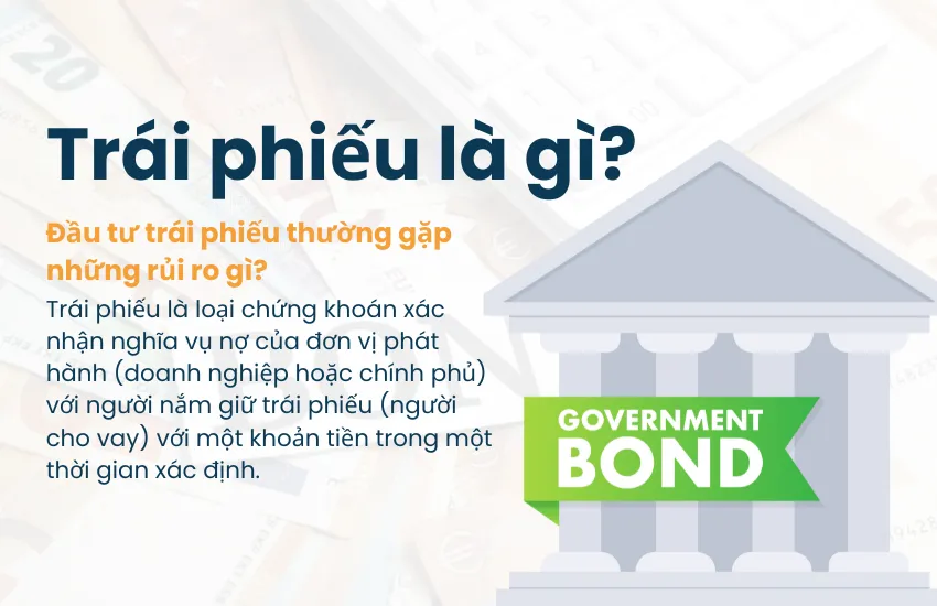 Trái phiếu là gì? Đầu tư trái phiếu thường gặp những rủi ro gì?